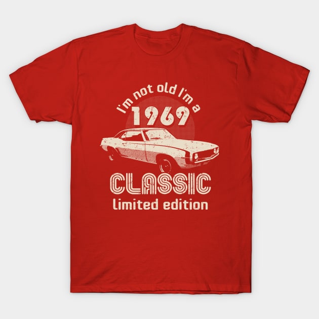 I'm Not Old I'm A Classic 1969 Vintage Birthday T-Shirt by Designkix